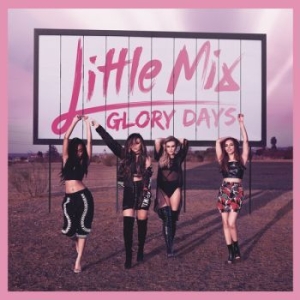 Little Mix - Glory Days ryhmässä CD @ Bengans Skivbutik AB (2168983)