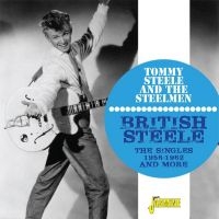 Steele Tommy & The Steelmen - British Steele - Singles And More ryhmässä CD @ Bengans Skivbutik AB (2169013)