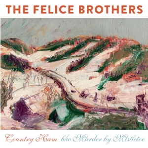 Felice Brothers - Country Ham ryhmässä ME SUOSITTELEMME / Klassiska lablar / YepRoc / Vinyyli @ Bengans Skivbutik AB (2170286)