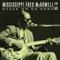 Mcdowell Mississippi Fred - Shake 'Em On Down: Live In Nyc ryhmässä CD @ Bengans Skivbutik AB (2170303)