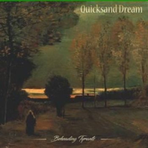 Quicksand Dream - Beheading Tyrants ryhmässä CD @ Bengans Skivbutik AB (2170685)