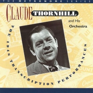 Thornhill Claude - 1948 Transcription Performances ryhmässä CD @ Bengans Skivbutik AB (2236303)