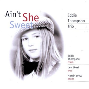 Thompson Eddie - Ain't She Sweet ryhmässä CD @ Bengans Skivbutik AB (2236388)