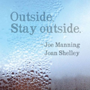 Shelley Joan / Joe Manning - Outside, Stay Outside ryhmässä VINYYLI @ Bengans Skivbutik AB (2236482)