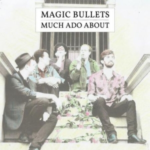 Magic Bullets - Much Ado About ryhmässä VINYYLI @ Bengans Skivbutik AB (2236509)