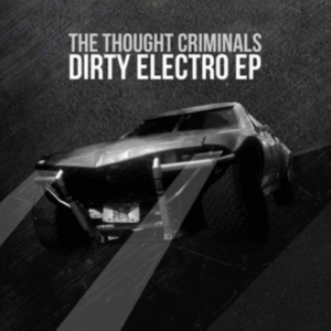 Thought Criminals - Dirty Electro ryhmässä VINYYLI @ Bengans Skivbutik AB (2236551)