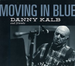 Kalb Danny - Moving In Blue ryhmässä CD @ Bengans Skivbutik AB (2236619)