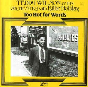 Wilson Teddy / Billie Holiday - Too Hot For Words ryhmässä CD @ Bengans Skivbutik AB (2236643)