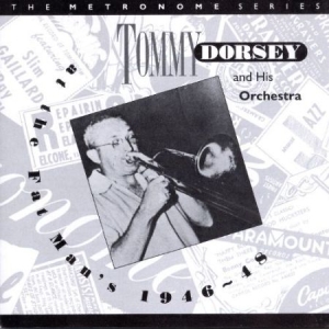 Tommy Dorsey - At The Fat Man's 1946-48 ryhmässä CD @ Bengans Skivbutik AB (2236647)