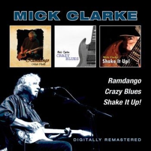 Clarke Mick - Ramdango/Crazy Blues/Shake It Up! ryhmässä CD @ Bengans Skivbutik AB (2236651)