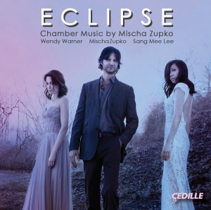 Mischa Zupko Wendy Warner Sang Me - Eclipse: Chamber Music By Mischa Zu ryhmässä ME SUOSITTELEMME / Joululahjavinkki: CD @ Bengans Skivbutik AB (2236689)