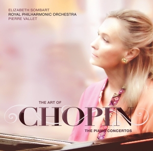 Elizabeth Sombart Royal Philharmon - The Art Of Chopin: The Piano Concer ryhmässä CD @ Bengans Skivbutik AB (2239415)