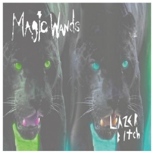 Magic Wands - Lazer Bitch ryhmässä VINYYLI @ Bengans Skivbutik AB (2249691)