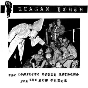 Reagan Youth - Complete Youth Anthems For The New ryhmässä CD @ Bengans Skivbutik AB (2249724)