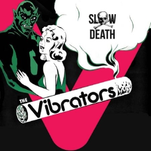 Vibrators - Slow Death ryhmässä VINYYLI @ Bengans Skivbutik AB (2249823)