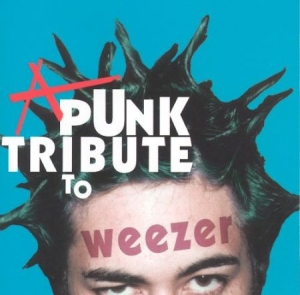 Various Artists - A Punk Tribute To Weezer ryhmässä CD @ Bengans Skivbutik AB (2249918)