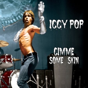 Iggy Pop - Gimme Some Skin - The 7Ö Collection ryhmässä CD @ Bengans Skivbutik AB (2250211)