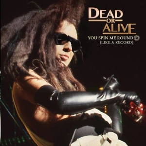 Dead Or Alive - You Spin Me Round ryhmässä CD @ Bengans Skivbutik AB (2250412)