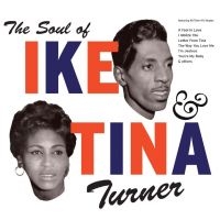 Turner Ike & Tina - Soul Of Ike & Tina Turner ryhmässä Minishops / Tina Turner @ Bengans Skivbutik AB (2251290)