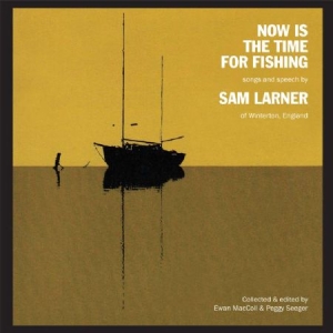 Larner Sam - Now Is The Time For Fishing ryhmässä CD @ Bengans Skivbutik AB (2251292)