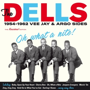 The Dells - Oh What A Nite! 1954-1962 Vee Jay & Argo Sides ryhmässä CD @ Bengans Skivbutik AB (2251370)