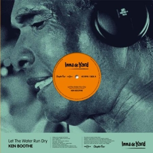 Inna Da Yard/Ken Boothe - Let The Water Run Dry ryhmässä VINYYLI @ Bengans Skivbutik AB (2253773)