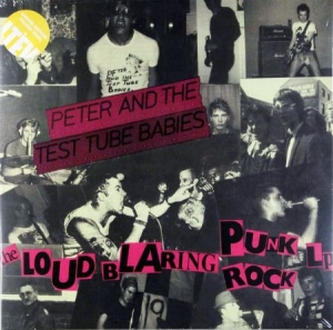 Peter & The Test Tube Babies - Loud Blaring Punk ryhmässä CD @ Bengans Skivbutik AB (2253885)