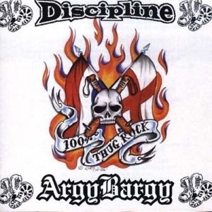 Discipline / Argy Bargy - 100% Thug Rock ryhmässä CD @ Bengans Skivbutik AB (2253893)