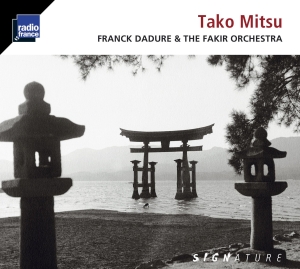 Dadure Franck The Fakir Orchestra - Tako Mitsu ryhmässä CD @ Bengans Skivbutik AB (2255101)