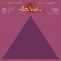 Sunpalace - Raw Movements - Rude Movements ryhmässä CD @ Bengans Skivbutik AB (2255654)