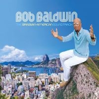 Baldwin Bob - Brazilian-American Soundtrack ryhmässä CD @ Bengans Skivbutik AB (2255662)