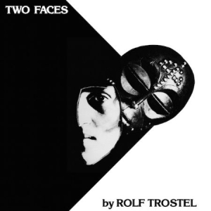 Trostel Rolf - Two Faces ryhmässä CD @ Bengans Skivbutik AB (2255696)