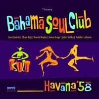 Bahama Soul Club - Havana '58 ryhmässä CD @ Bengans Skivbutik AB (2255713)