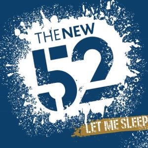 New 52 - Let Me Sleep ryhmässä CD @ Bengans Skivbutik AB (2255755)