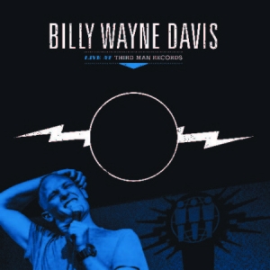 Davis Billy Wayne - Live At Third Man Records ryhmässä VINYYLI @ Bengans Skivbutik AB (2255877)