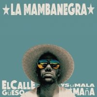 La Mambanegra - El Callegueso Y Su Mala Mana ryhmässä CD @ Bengans Skivbutik AB (2258590)