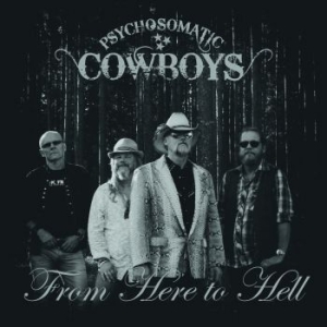 Psychosomatic Cowboys - From Here To Hell - 2 Lp ryhmässä VINYYLI @ Bengans Skivbutik AB (2259972)