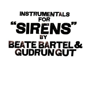 Bartel Beate & Gudrun Gut - Instrumentals For Sirens ryhmässä VINYYLI @ Bengans Skivbutik AB (2260243)