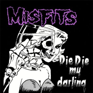 Misfits - Die Die My Darling ryhmässä Minishops / Misfits @ Bengans Skivbutik AB (2261251)