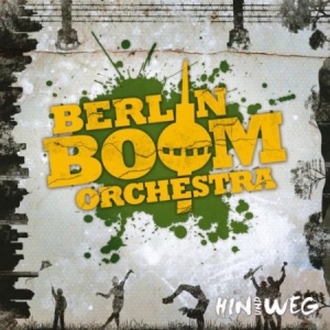 Berlin Boom Orchestra - Hin Und Weg (Reissue) ryhmässä CD @ Bengans Skivbutik AB (2262934)