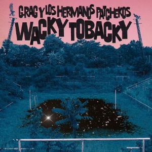 G.Rag Y Los Hermanos Patchekos - Wacky Tobacky ryhmässä CD @ Bengans Skivbutik AB (2262941)