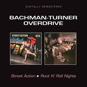 Bachman/Turner Overdrive - Street Action/Rock'n'roll Nights ryhmässä CD @ Bengans Skivbutik AB (2262974)