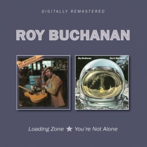 Buchanan Roy - Loading Zone/You're Not Alone ryhmässä CD / Rock @ Bengans Skivbutik AB (2262976)