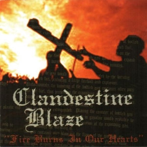 Clandestine Blaze - Fire Burns In Our Hearts ryhmässä CD @ Bengans Skivbutik AB (2263091)