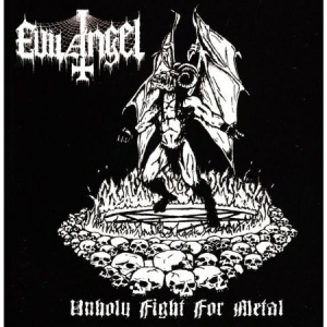 Evil Angel - Unholy Fight For Metal ryhmässä CD @ Bengans Skivbutik AB (2263126)