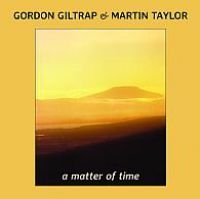 Giltrap Gordon And Martin Taylor - A Matter Of Time ryhmässä CD @ Bengans Skivbutik AB (2264481)