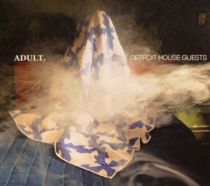 Adult. - Detroit House Guests ryhmässä ME SUOSITTELEMME / Klassiska lablar / PIAS Recordings @ Bengans Skivbutik AB (2278582)