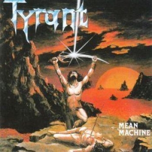 Tyrant - Mean Machine ryhmässä ME SUOSITTELEMME / Joululahjavinkki: CD @ Bengans Skivbutik AB (2278619)