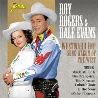 Rogers Roy & Dale Evans - Westward Ho! Songwagon Of The West ryhmässä CD @ Bengans Skivbutik AB (2278927)