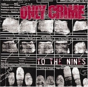 Only Crime - To The Nines ryhmässä CD @ Bengans Skivbutik AB (2279050)